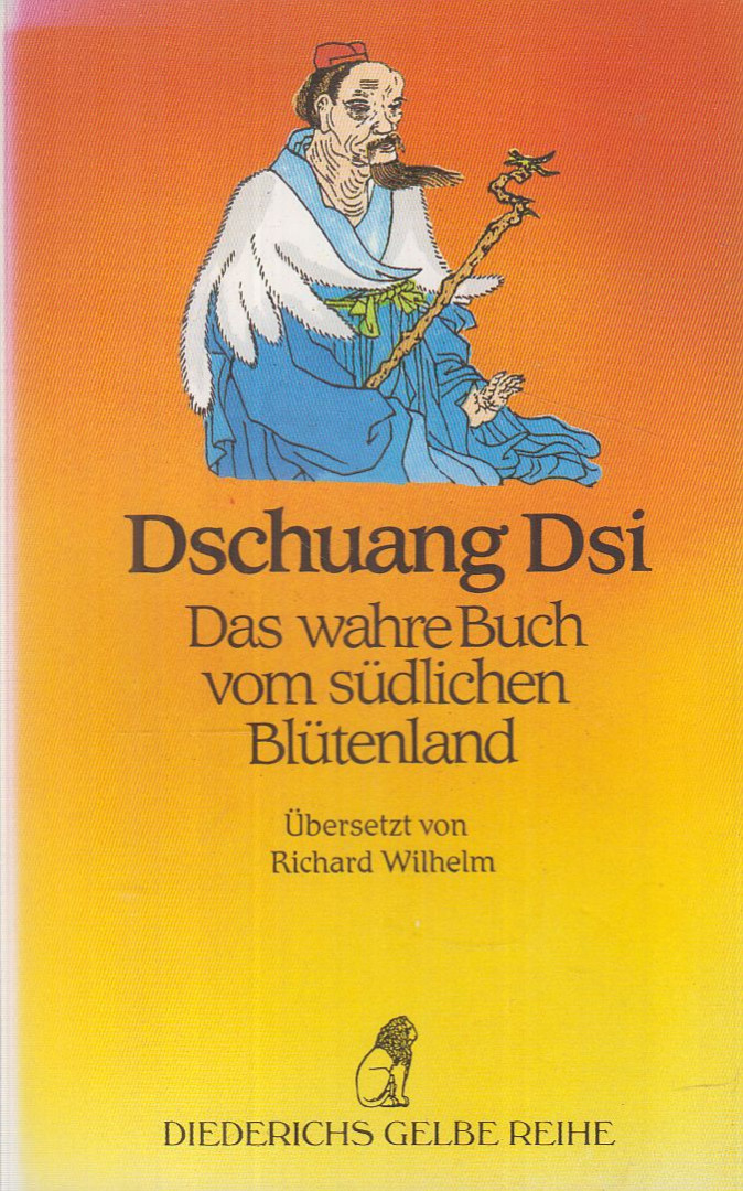 Dschuang Dsi - Das wahre Buch vom südlichen Blütenland [antikvár]