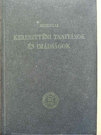 Szikszai György - Keresztyéni tanítások és imádságok [antikvár]