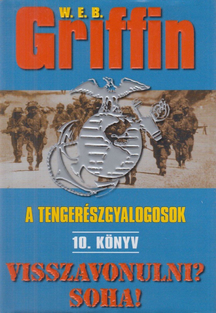 Griffin W. E. B - Visszavonulni? Soha! [antikvár]