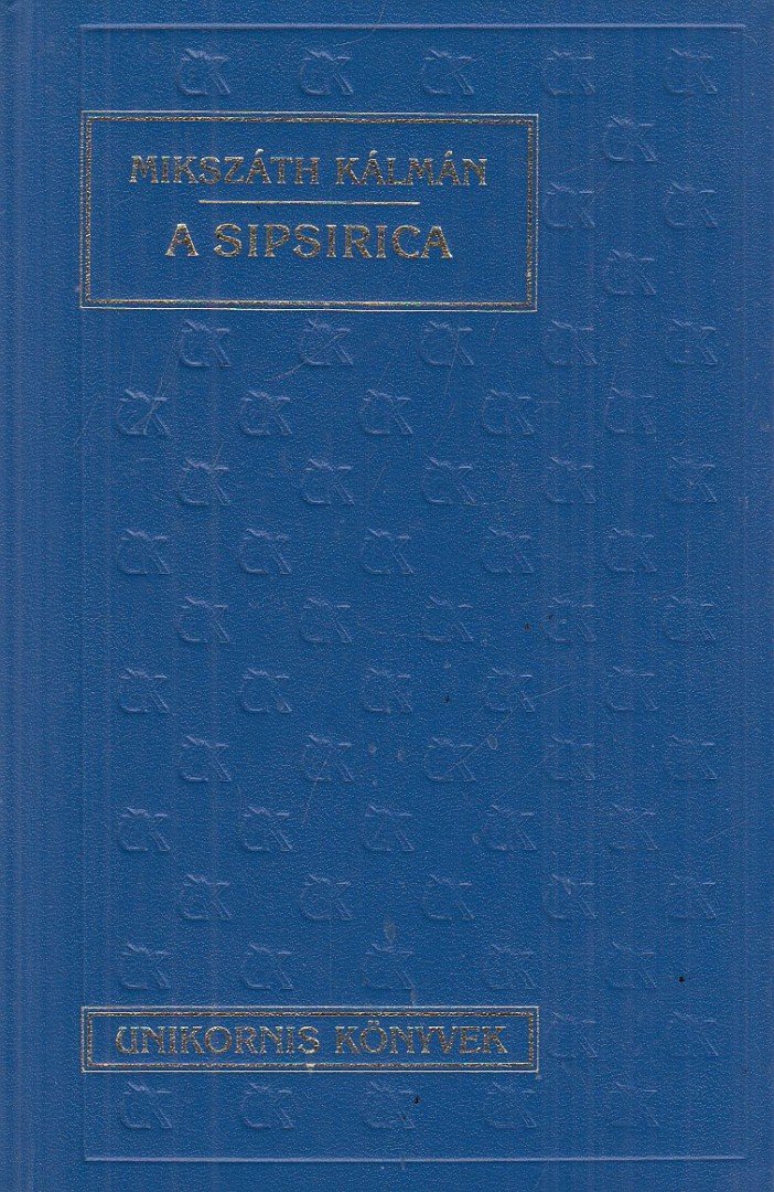 Mikszáth Kálmán - A sipsirica [antikvár]