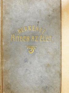 Berkényi Károly - Hitben az élet [antikvár]