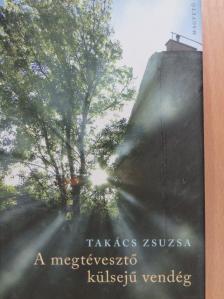 Takács Zsuzsa - A megtévesztő külsejű vendég [antikvár]