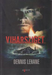 Dennis Lehane - Viharsziget [antikvár]