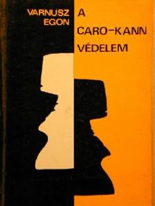 Varnusz Egon - A Caro-Kann-védelem [antikvár]