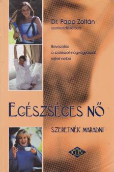 DR. PAPP ZOLTÁN - Egészséges nő szeretnék maradni [antikvár]