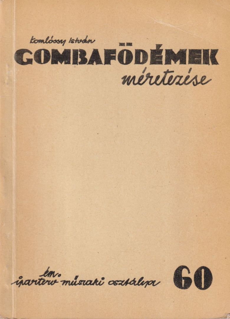 Komlóssy István - Gombafödémek méretezése [antikvár]