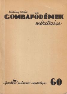 Komlóssy István - Gombafödémek méretezése [antikvár]
