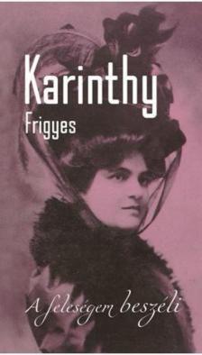 Karinthy Frigyes - A feleségem beszéli [antikvár]