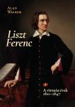Alan Walker - Liszt Ferenc 1. - A virtuóz évek 1811-1847