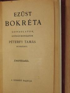 Péterfy Tamás - Ezüst bokréta (dedikált példány) [antikvár]