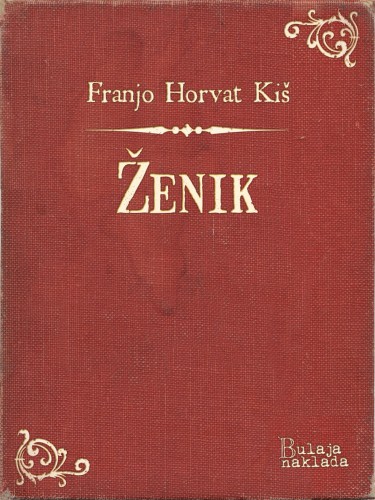 Ki¹ Franjo Horvat - ®enik [eKönyv: epub, mobi]