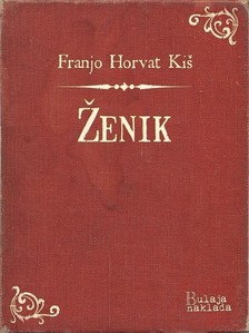 Ki¹ Franjo Horvat - ®enik [eKönyv: epub, mobi]