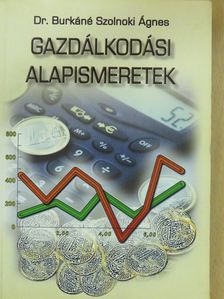 Dr. Burkáné Szolnoki Ágnes - Gazdálkodási alapismeretek [antikvár]