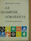 Keresztényi József - Az Olimpiák története [antikvár]