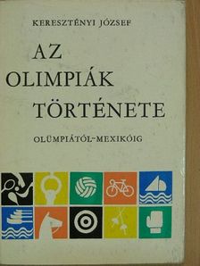 Keresztényi József - Az Olimpiák története [antikvár]