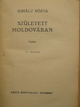 Ignácz Rózsa - Született Moldovában [antikvár]