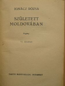 Ignácz Rózsa - Született Moldovában [antikvár]