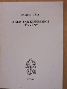 Samu Mihály - A magyar kisebbségi törvény [antikvár]