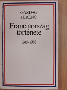 Gazdag Ferenc - Franciaország története [antikvár]