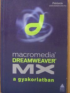 Benkő László - Dreamweaver MX a gyakorlatban [antikvár]
