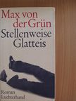 Max von der Grün - Stellenweise Glatteis [antikvár]