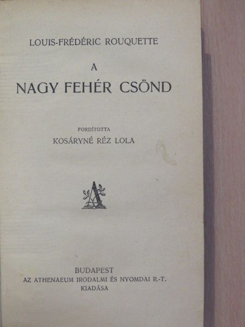 Louis-Frédéric Rouquette - A nagy fehér csönd [antikvár]