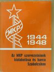 Filep János - Az MKP szervezeteinek kialakulása és harca Szabolcsban [antikvár]