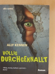 Ally Kennen - Völlig durchgeknallt [antikvár]