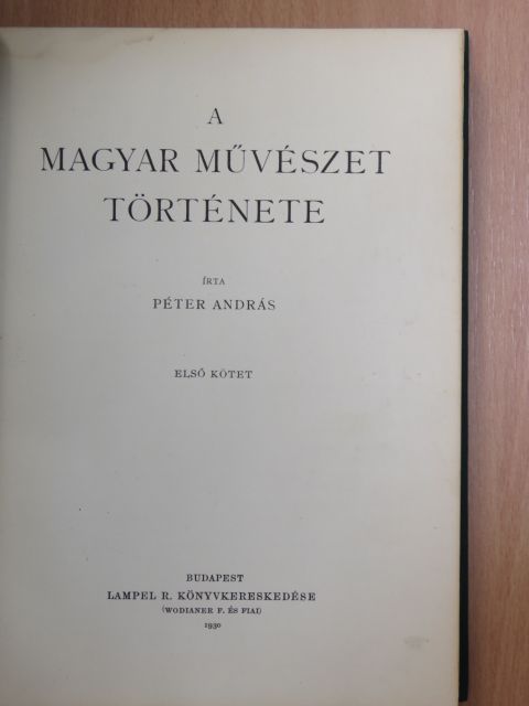 Péter András - A magyar művészet története I. (töredék) [antikvár]