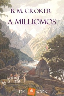 Croker Bythia Mary - A milliomos [eKönyv: epub, mobi]