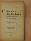 V. Bouillot - Le Francais Par les Textes [antikvár]