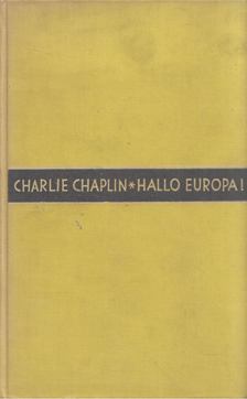 Charlie Chaplin - Hallo Europa! [antikvár]