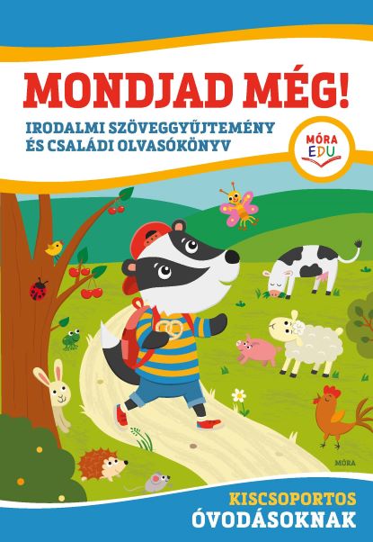 Mondjad még! - Irodalmi szöveggyűjtemény és családi olvasókönyv