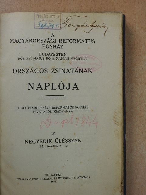 A magyarországi Református Egyház Budapesten 1928. évi május hó 8. napján megnyilt országos zsinatának naplója IV. [antikvár]