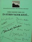 Bálint Tibor - Én otthon vagyok költő... [antikvár]