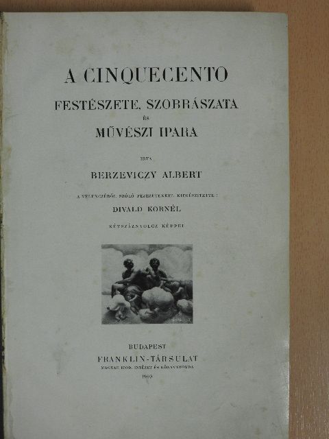 Berzeviczy Albert - A cinquecento festészete, szobrászata és művészi ipara [antikvár]
