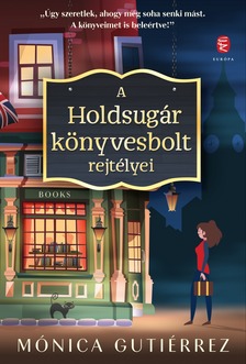Gutiérrez, Mónica - A Holdsugár könyvesbolt rejtélyei [eKönyv: epub, mobi]