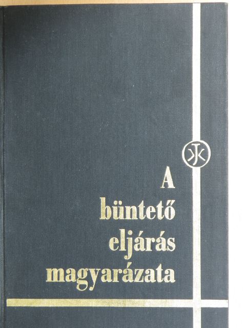 Dr. Bagi Dénes - A büntető eljárás magyarázata 1.  [antikvár]