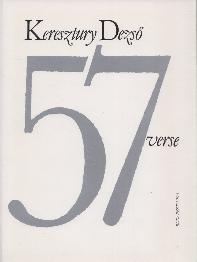 Keresztury Dezső - Keresztury Dezső 57 verse [antikvár]
