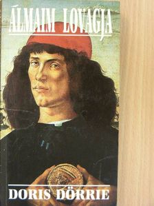 Doris Dörrie - Álmaim lovagja [antikvár]