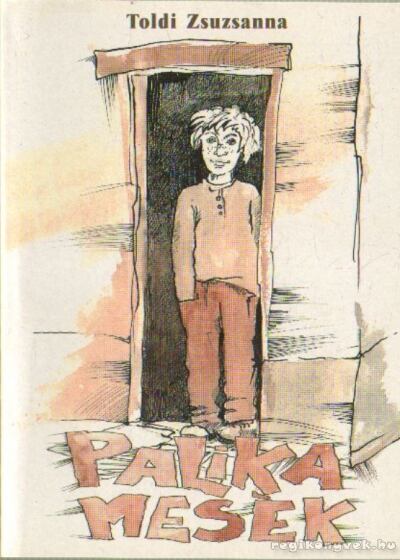 Toldi Zsuzsa - Palika mesék [antikvár]