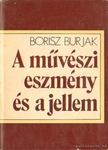 Burjak, Borisz - A művészi eszmény és a jellem [antikvár]