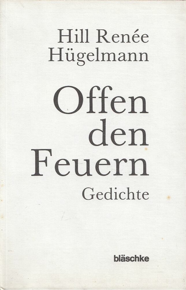 Hill Renée Hügelmann - Offen den Feuern [antikvár]