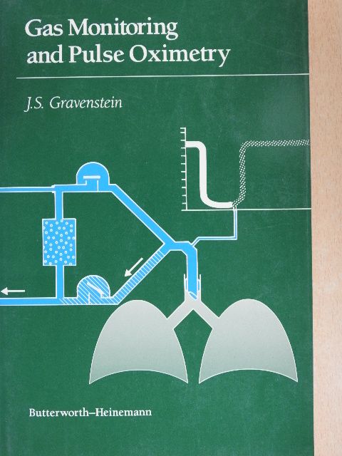 J. S. Gravenstein - Gas Monitoring and Pulse Oximetry [antikvár]