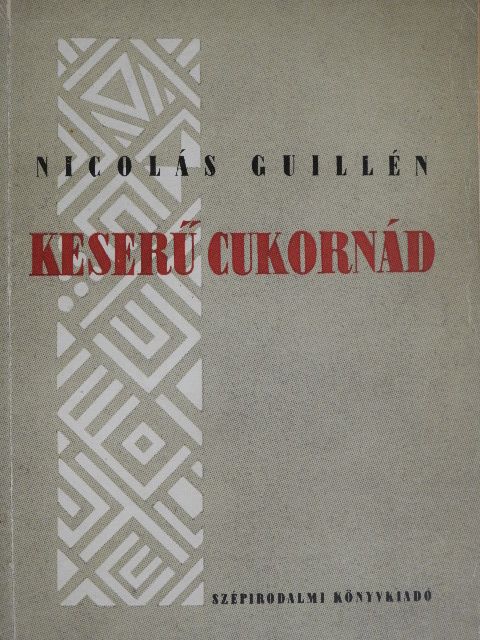 Nicolás Guillén - Keserű cukornád [antikvár]