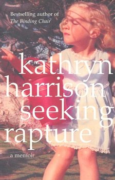 HARRISON, KATHRYN - Seeking Rapture [antikvár]