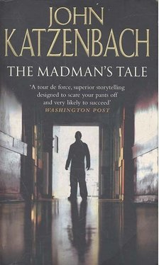 Katzenbach, John - The Madman's Tale [antikvár]