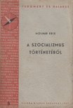 MOLNÁR ERIK - A szocializmus történetéből [antikvár]