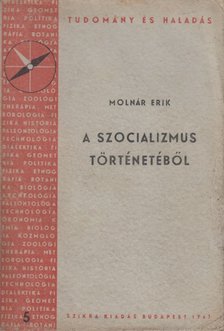 MOLNÁR ERIK - A szocializmus történetéből [antikvár]
