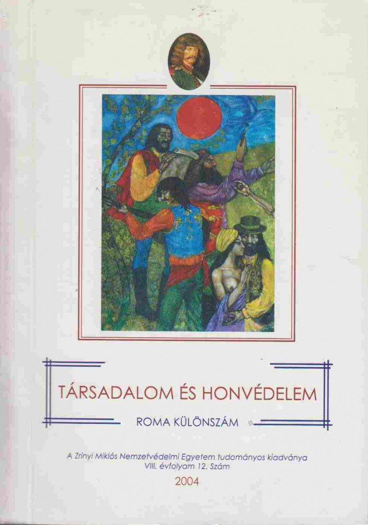 Dr. Harai Dénes - Társadalom és honvédelem - Roma különszám 2004 / VIII. évfolyam 12. szám [antikvár]
